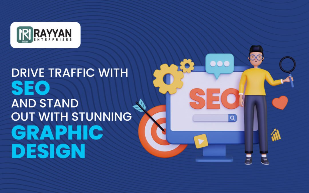 Drive Traffic with SEO and Stand Out with Stunning Graphic Design