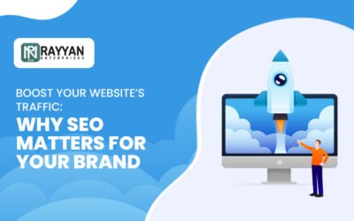 Boost Your Website’s Traffic: Why SEO Matters for Your Brand